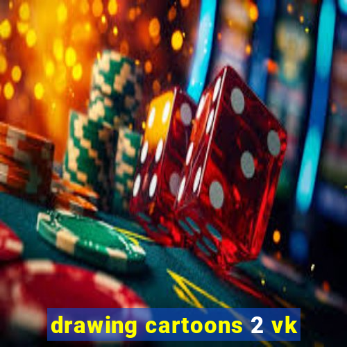 drawing cartoons 2 vk